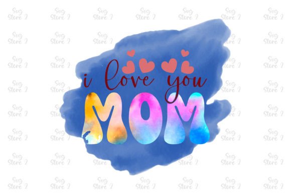 I Love You Mom Mom Mom Sublimiton