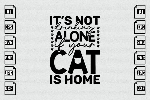 It is Not Drinking Alone if Your Cat