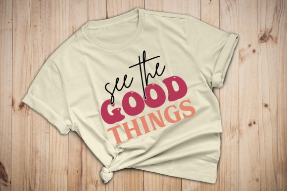 See the Good Things Motivational SVG